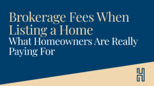 Brokerage fees when listing a Home: what homeowners are really paying for. Hiyalita title card